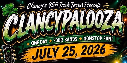 CLANCYPALOOZA at Clancy's 95th Irish Tavern!