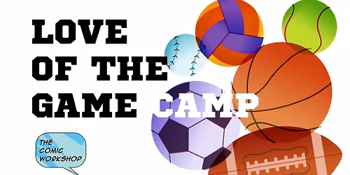 Love Of The Game - Sports Comic Art Camp
