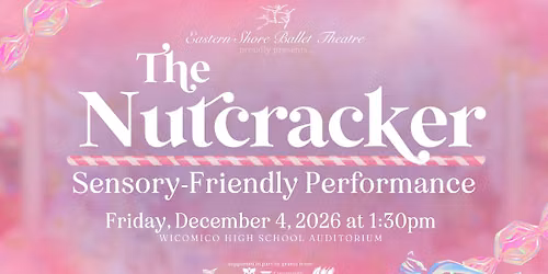 The Nutcracker | "The Sweets" | A Sensory-Friendly Performance