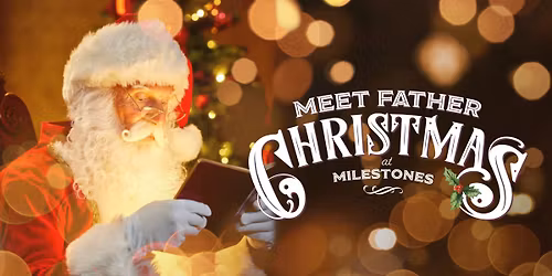 Meet Father Christmas at Milestones Museum