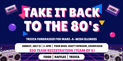80's Trivia Event at Pour Bros. Champaign to benefit Make-A-Wish Illinois