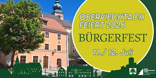 Oberviechtach feiert! B\u00fcrgerfest 2026!!!