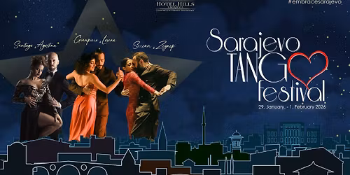 6th SARAJEVO TANGO FESTIVAL: January 29th - February 1st, 2026
