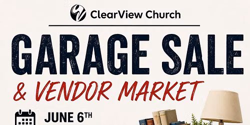 Garage Sale\/Vendor Market  Clearview Church June 6 8a-3p