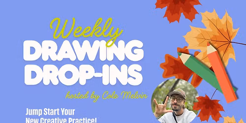 Weekly Drawing Drop-Ins - Tuesdays from 11:30am -1pm - $28-$38