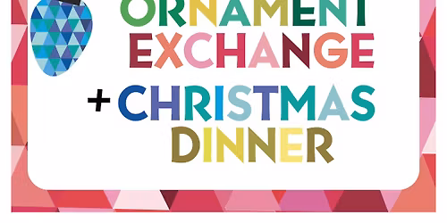 Ladies' Ministry Ornament Exchange and Christmas Dinner