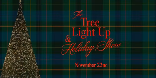 The Tree Light Up and Holiday Show
