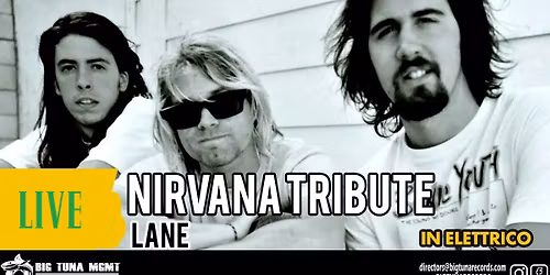 LANE | NIRVANA Tribute \u2022 BIRRERIA PROSIT \u2022 SAN VENDEMIANO (TV)