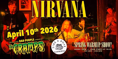Nirvana & The Cramps \u2022 Tribute Night! Spring Warmup!!
