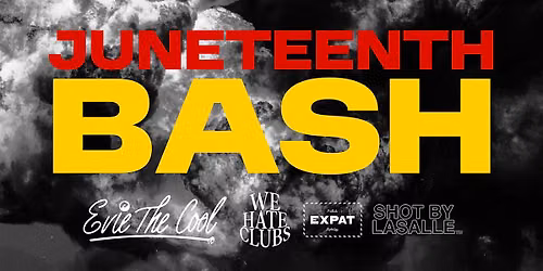 WE HATE CLUBS X EVIE THE COOL PRESENTS: THE JUNETEENTH BASH