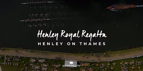 Henley Royal Regatta | Henley On Thames | June - July 2026