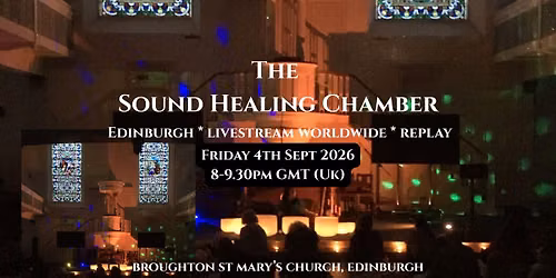 The Sound Healing Chamber - 4th Sept - Livestream or in Edinburgh