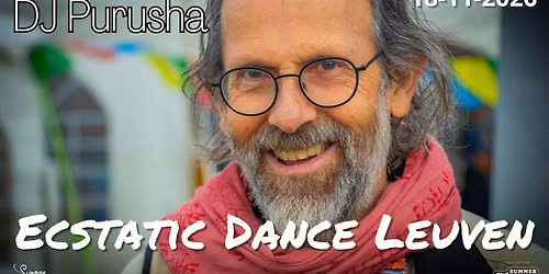 Ecstatic Dance Leuven * DJ Purusha * 