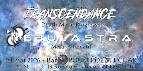 Transcendance + Nebulastra - Poum Poum T'chak Nantes