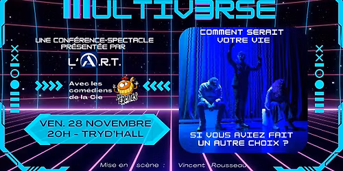 \ud83c\udf0cMULTIV3RSE - Et si vous aviez fait un autre choix ? - Spectacle d'improvisation th\u00e9\u00e2trale