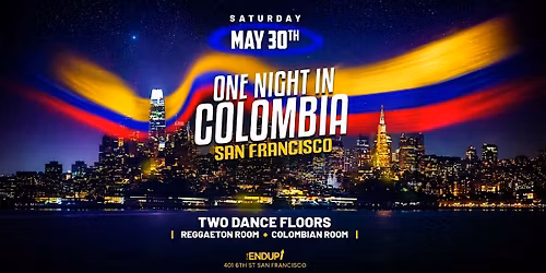 "ONE NIGHT IN COLOMBIA" TWO DANCE FLOORS | SAN FRANCISCO