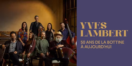 Yves Lambert - 50 ans de la Bottine \u00e0 aujourd'hui | Sainte-Marie