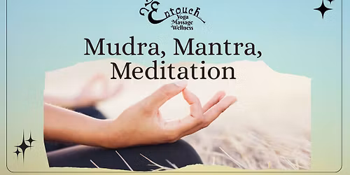 Mudra, Mantra, Meditation Workshop