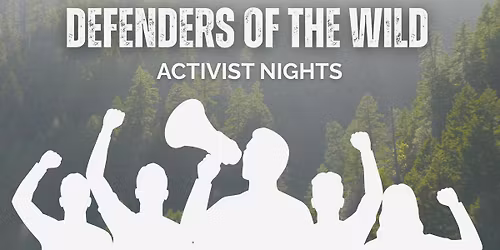 May Defenders of the Wild Activist Night