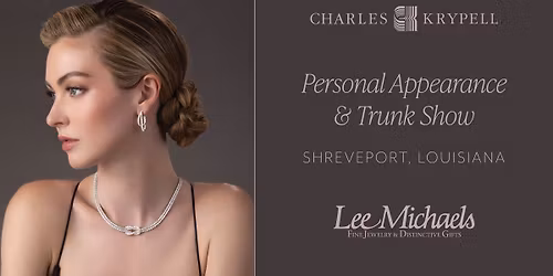 Charles Krypell Personal Appearance & Trunk Show in Shreveport