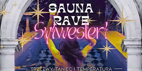 SAUNA RAVE \ud83c\udf89 SYLWESTER \ud83e\ude90 trze\u017awy taniec i temperatura \u2728 Madame Gosh, Jaromira, Goga