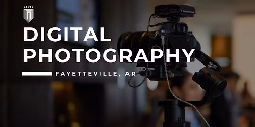 104. Digital Photography II - Fayetteville