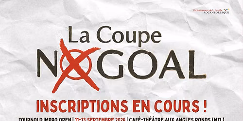 La COUPE NOGOAL - Tournoi d'impro open (11-13 septembre @Aux Angles Ronds)