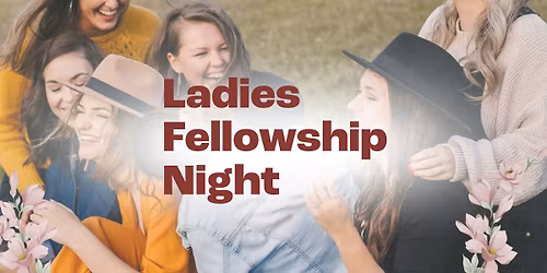 Ladies Fellowship Night @ America's Keswick