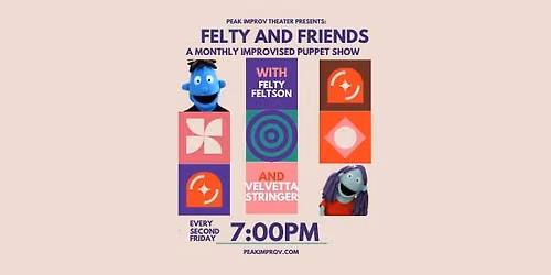 Felty and Friends: A Monthly Improvised Puppet Show