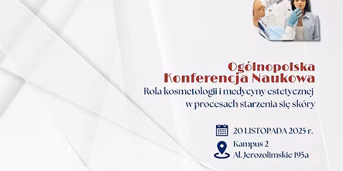 Konferencja naukowa "Rola kosmetologii i medycyny estetycznej w procesach starzenia si\u0119 sk\u00f3ry" 