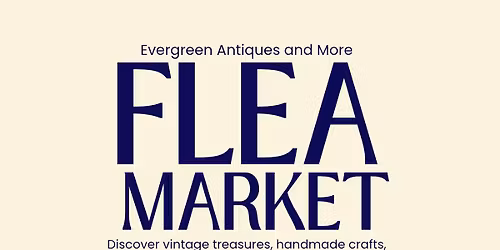 Flea Market at Evergreen Antiques 