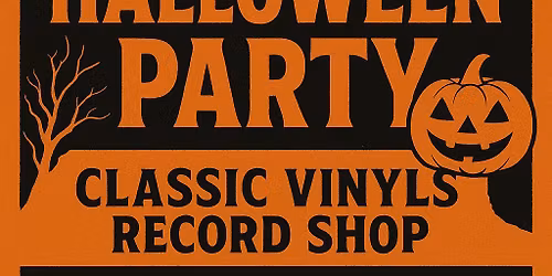 “Spins & Spirits: A Halloween Night at Classic Vinyls
