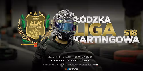 \u0141\u00f3dzka Liga Kartingowa - \u0141LK 2026 - Sezon 18 - INAUGURACJA