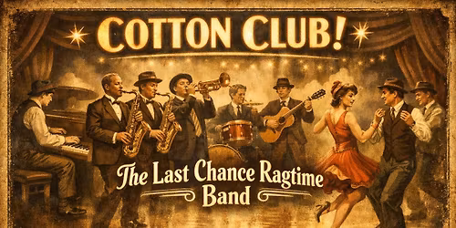 The Cotton Club starring The Last Chance Ragtime Band