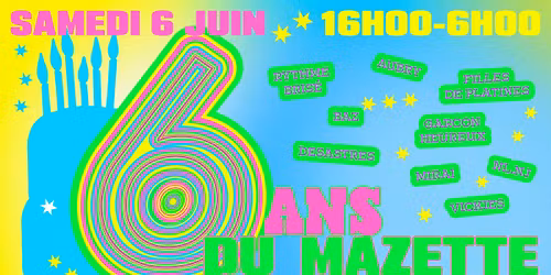 LES 6 ANS DU MAZETTE : F\u00eate, Festins & Surprises !