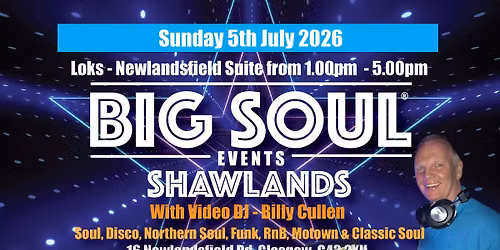 BIG SOUL Events (Loks) - Sunday 5th July 26