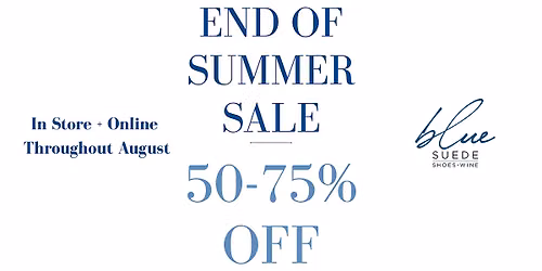 50-75% OFF EVERYTHING - Blue Suede End of Summer Sale