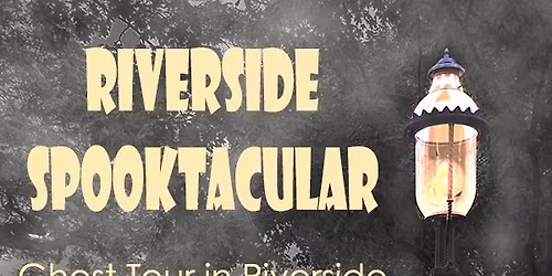 Riverside Spooktacular: Phantoms of the Past Ghost Walks 2025
