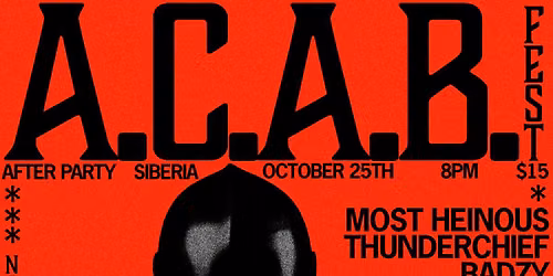 A.C.AB. Fest After Party with Most Heinous, Thunderchief, Badzy, Repossessed, and STMBLR