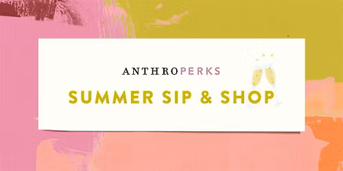 Summer Sip & Shop - Anthropologie Coal Drops Yard