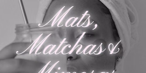 Mats, Matchas & Mimosas