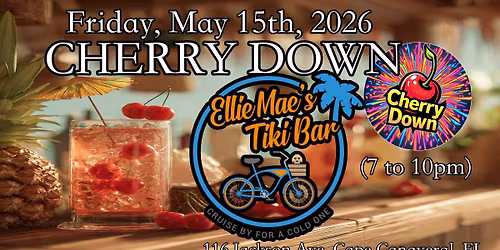 CHERRY DOWN - Fri May 15th - Ellie Mae's Tiki Bar Canaveral