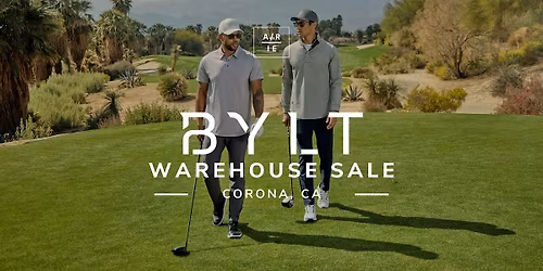BYLT Warehouse Sale - Corona, CA
