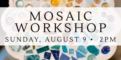 Apothecary Mosaics Workshop