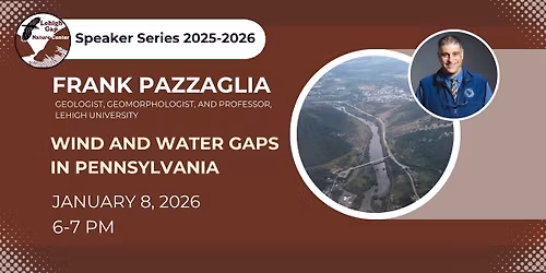 LGNC Speaker Series \u2014 Wind and Water Gaps in Pennsylvania