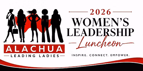 Alachua Leading Ladies - 2026 Women's Leadership Luncheon