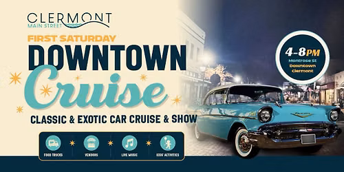 \ud83d\ude97\u2728 FIRST SATURDAY DOWNTOWN CRUISE IS ROLLING INTO CLERMONT! \u2728\ud83d\ude97