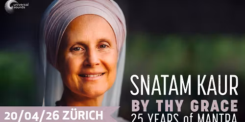 Snatam Kaur - By Thy Grace: 25 Years of Mantra \u2022 Z\u00fcrich 20.04.2026