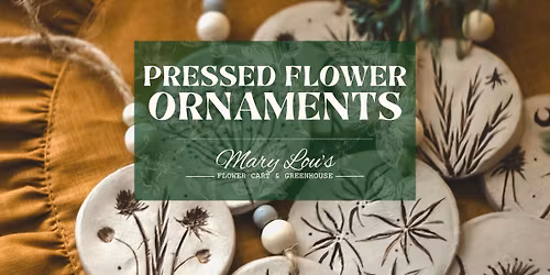 PRESSED FLOWER ORNAMENT WORKSHOP - all ages