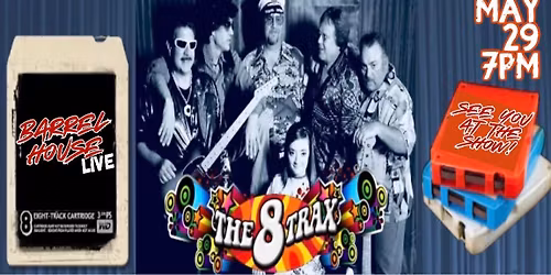 The 8-Trax at Barrel House Live! Patio Stage!